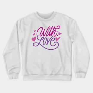 happy valentine day with love 2023 Crewneck Sweatshirt